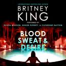 Blood, Sweat, and Desire: A Psychological Thriller Audiobook