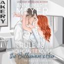 Rule #8: You Can't Excuse the Billionaire's Heir: He wasn't supposed to be nice.  This changes every Audiobook