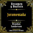 [Spanish] - Resumen Y Analisis - Juramentada: Basado En El Libro De Brandon Sanderson (Edicion Exten Audiobook