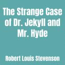 The Strange Case of Dr. Jekyll and Mr. Hyde Audiobook