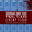 Suburban Zombie High: Final Class Audiobook