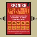 Spanish Short Stories For Beginners (Vol 2): More 10 stories to Learn Spanish the fun way with the b Audiobook