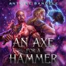 An Axe for a Hammer: An Old Gods Story Audiobook