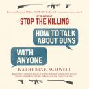 How To Talk About Guns with Anyone Audiobook