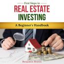 First Steps in Real Estate Investing - A Beginner's Handbook Audiobook