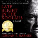 Late Blight in the Ko'olaus: A Novel Audiobook