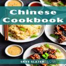 CHINESE COOKBOOK: Authentic Flavors and Timeless Recipes from the Heart of Chinese Cuisine (2023 Gui Audiobook