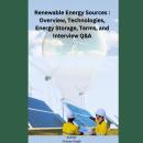 Renewable Energy Sources: overview, technologies, energy storage, terms, and Interview Q&A Audiobook