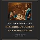 [French] - Les évangiles apocryphes : Histoire de joseph le charpentier Audiobook