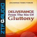 Deliverance From the Sin of Gluttony Audiobook