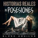 [Spanish] - Historias Reales de Posesiones: Impactantes historias reales de encuentros con demonios  Audiobook