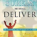 Surely He Shall Deliver: Day Battle Plan Audiobook