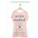 Write Naked: A Bestseller's Secrets to Writing Romance and Navigating the Path to Success Audiobook