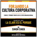 [Spanish] - Forjando La Cultura Corporativa - Basado En El Libro La Clave Es El Porque De Simon Sine Audiobook