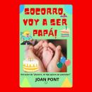 [Spanish] - ¡SOCORRO, VOY A SER PAPÁ! Audiobook