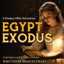 Egypt Exodus: A Donkey Ollie Adventure Audiobook