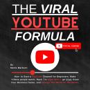 The Viral YouTube Formula: How  to Start a YouTube Channel for Beginners, Make Videos people watch,  Audiobook