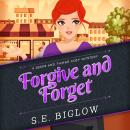 Forgive and Forget: A Small Town Amateur Sleuth Mystery Audiobook