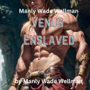 Manly Wade Wellman: Venus Enslaved Audiobook