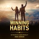 Winning Habits: Getting Rid of a Loser’s Mentality Audiobook
