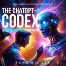 The ChatGPT-4 Codex: A Fiction Writer's Companion Audiobook