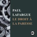 [French] - Le droit à la paresse: La réfutation du droit au travail Audiobook