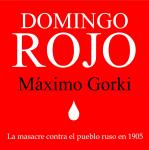 [Spanish] - Domingo Rojo: El domingo sangriento, previo a la Revolución Rusa de 1905 Audiobook