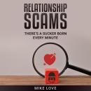 Relationship Scams: There's a Sucker Born Every Minute Audiobook