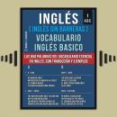 [Spanish] - Inglés (Inglés Sin Barreras) Vocabulario Ingles Basico - 1 - ABC: Las 850 palabras del v Audiobook