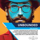 Unbounded: Placing a designation on an individual or an object imposes constraints, establishing a b Audiobook