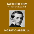 Tattered Tom: The Story of a Street Arab Audiobook