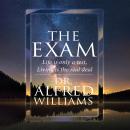 The Exam: Life Is Only A Test, Living Is The Real Deal Audiobook