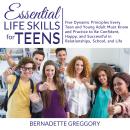 Essential Life Skills for Teens: Five Dynamic Principles Every Teen and Young Adult Must Know and Pr Audiobook