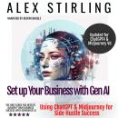 Set up Your Business with Gen AI: Using ChatGPT & Midjourney for Side Hustle Success Audiobook