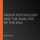 Group psychology and the analysis of the Ego Audiobook