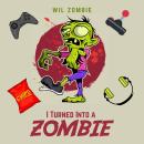 I Turned Into a Zombie Audiobook