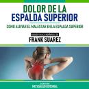 [Spanish] - Dolor De La Espalda Superior - Basado En Las Enseñanzas De Frank Suarez: Como Aliviar El Audiobook