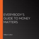 Everybody's Guide to Money Matters Audiobook