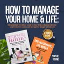 How to Manage Your Home & Life: 2 Books in 1: Time Management for Women + A Guide to Decluttering an Audiobook