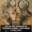The Life and Opinions of Tristram Shandy, Gentleman (Unabridged) Audiobook