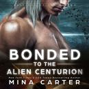 Bonded To The Alien Centurion Audiobook