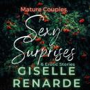 Mature Couples, Sexy Surprises: 6 Erotic Stories Audiobook