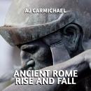 Ancient Rome, Rise and Fall: Engineering and the Quest for Empire Audiobook