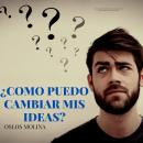 [Spanish] - ¿Como puedo cambiar mis ideas?: Temas espirituales Audiobook