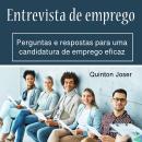 [Portuguese] - Entrevista de emprego: Perguntas e respostas para uma candidatura de emprego eficaz Audiobook
