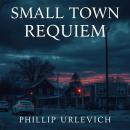 Small Town Requiem Audiobook