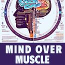 Mind Over Muscle: Overcoming Mental Challenges in Bodybuilding Audiobook