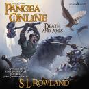 Pangea Online: Death and Axes: A LitRPG Novel Audiobook