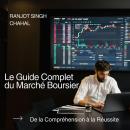 [French] - Le Guide Complet du Marché Boursier: De la Compréhension à la Réussite Audiobook