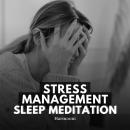 Stress Management Sleep Meditation Audiobook